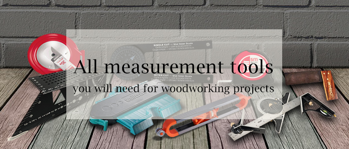 All measurement tools you will need for woodworking projects